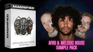 Keinemusik &amp; Magnifik Style Afro House Sample Pack 🔥 Magnified Afro &amp; Melodic House Sample Pack 🔥