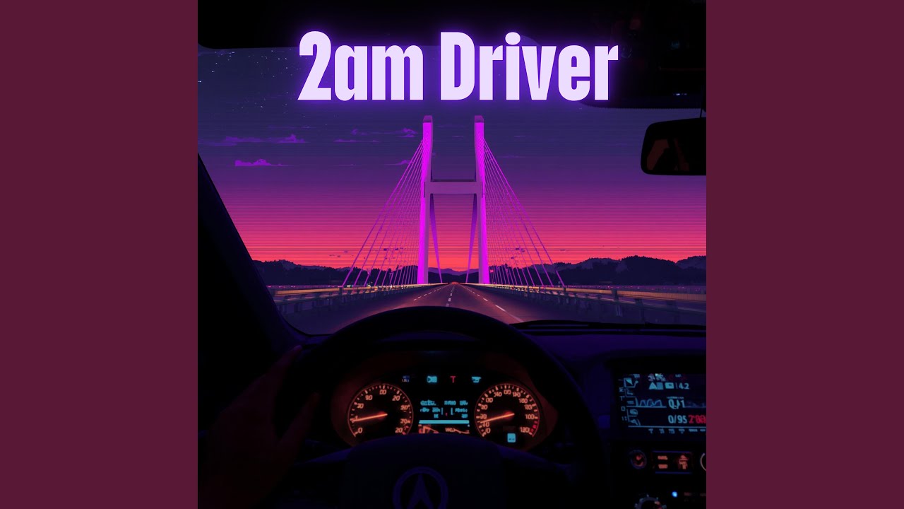 Watch 2am Driver on YouTube Watch 2am Driver on YouTube