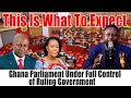 Ghana Parliament Under Full Control of Ruling Government - This is what to expect