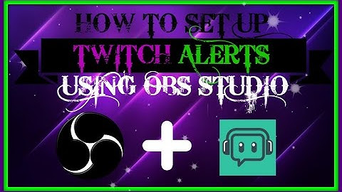 EASIEST GUIDE TO SET UP TWITCH ALERTS USING OBS STUDIO | WINDOWS 10