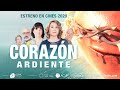 CORAZÓN ARDIENTE - Trailer Oficial (2020)