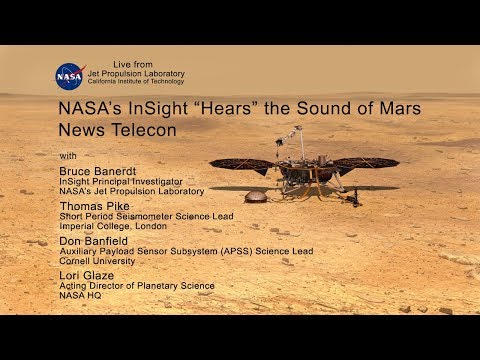 NASA’s InSight “Hears” the Sound of Mars (media telecon + visuals)