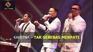 Kahitna - Tak Sebebas Merpati