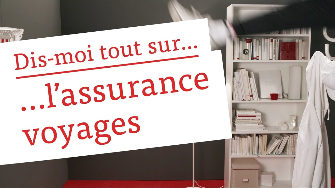 Dis-moi tout sur ...l'assurance voyages