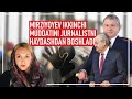 Mirziyoyev ikkinchi muddatini jurnalistni haydashdan boshladi