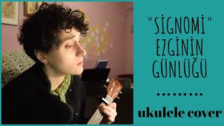 signomi (ezginin günlüğü) - ukulele cover Resimi