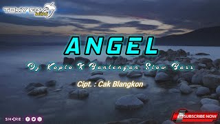 DJ ANGEL - (Cak Blangkon) || Dj Koplo X Bantengan Slow Bass