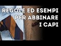 Regole ed esempi per abbinare i capi