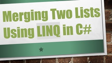 Merging Two Lists Using LINQ in C#