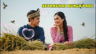 Setangkai Bunga Padi  Lagu Romantis Penuh Makna