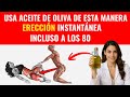 URÓLOGA: Nunca uses Aceite de Oliva SOLO. Añade 2 cosas para MÁS Dureza y Potencia.