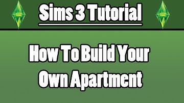 Sims 3 - How To Build Your Own Apartment