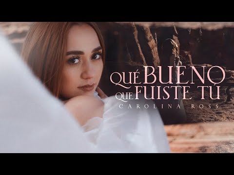 Carolina Ross - QuÃ© Bueno Que Fuiste TÃº (Video Oficial)