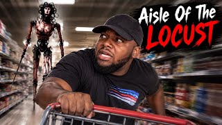 I’M NEVER GOING GROCERY SHOPPING AGAIN || AISLE OF THE LOCUST