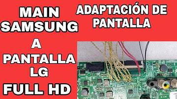 COMO ADAPTAR UNA PANTALLA FULL HD LG EN UN TV SAMSUNG SIN ADAPTADOR LVDS METODO CABLEADO