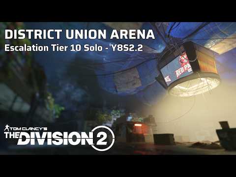 Escalation Tier 10 (Solo): District Union Arena (Y8S2.2) - The Division 2