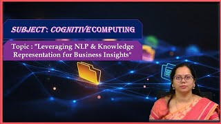 LEC08| CC |"Leveraging NLP & Knowledge Representation for Business Insights" by  Mrs. N. Jayasri