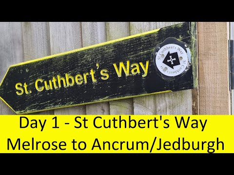 St Cuthbert's Way - Day 1, Melrose to Ancrum/Jedburgh -13 Miles/22 Km with an ascent of 1,946ft/593m