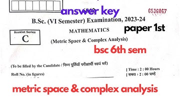 bsc 6th sem old question paper solution, metric space& complex analysis  75 +questions by uk sir