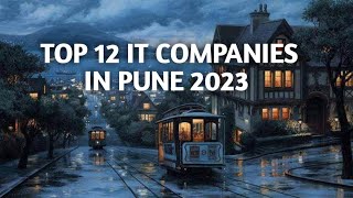 TOP 12 IT COMPANIES IN PUNE || software companies || Engineers || Top Unique ||