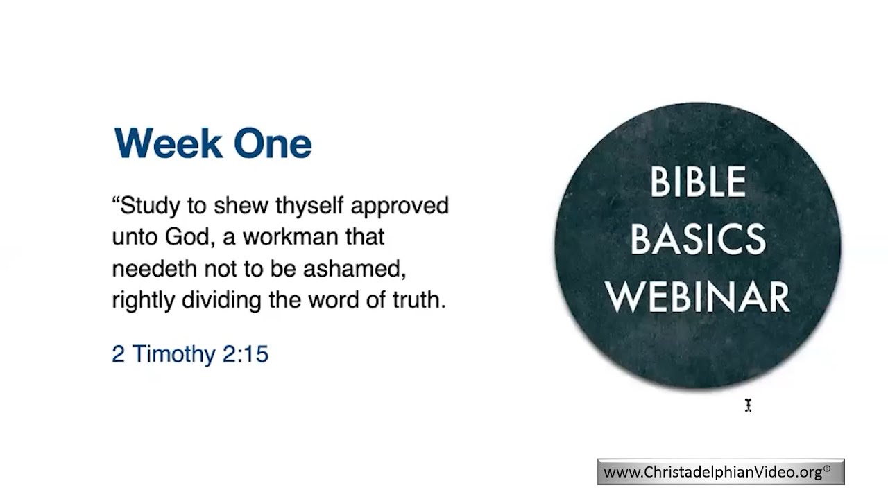 Bible Basics Webinar Part 1: Study to show thyself approved!