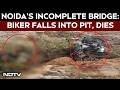 Noida Accident News | Noida's Incomplete Bridge Tragedy: Biker Falls Into Pit, Dies On Spot