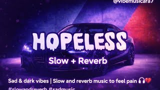 Hopeless slowreverb  Drivehopelessslowandreverbslowedreveremotionaldarkvibes