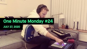 One Minute Monday #24 – July 27, 2020. Live looping with Ableton Push 2.