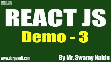 REACT JS tutorials || Demo - 3 || by Mr. Swamy Naidu On 07-08-2021 @7:15AM IST