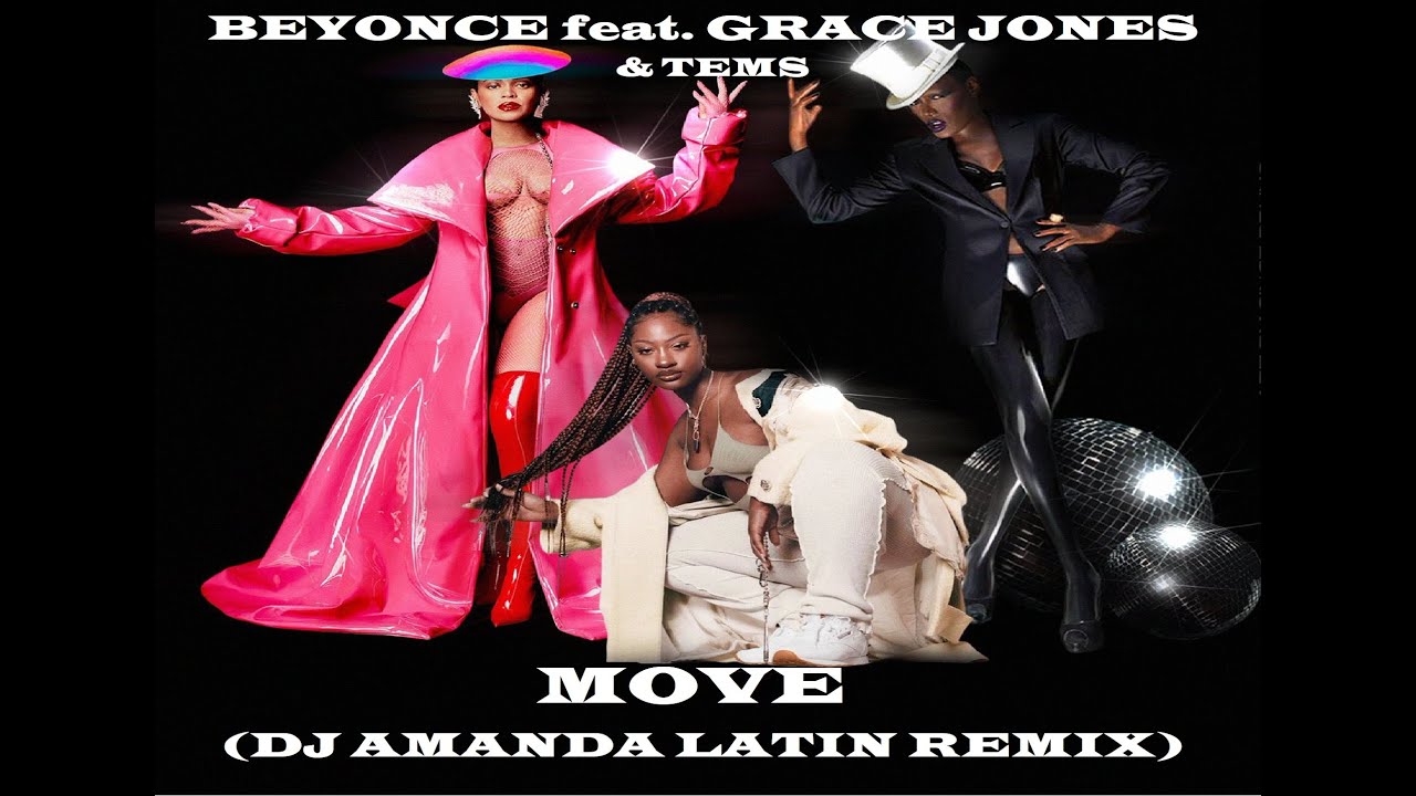 BEYONCE feat. GRACE JONES & TEMS - MOVE (DJ AMANDA LATIN REMIX) - YouTube