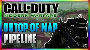 NEW! MWR ON TOP OF MAP PIPELINE! NEW GLITCHING METHOD! MODERN WARFARE REMASTERED GLITCHES - PIPELINE
