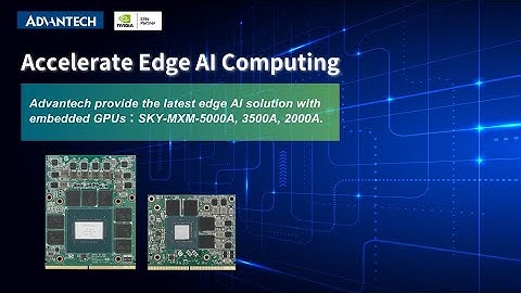 How to Accelerate Edge AI Computing? - Advantech MXM Ada Lovelace Series
