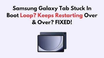 Samsung Galaxy Tab Stuck In Boot Loop? Keeps Restarting Over & Over? FIXED!