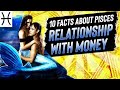 10 facts about pisces relationship with money