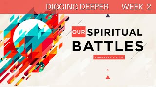 Our Spiritual Battles  | Digging Deeper (Week 2) | "GEARED UP AND READY!" | Ephesians 6:10-20