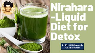 Nirahara-Liquid Diet For Detox, By Sph Nithyananda