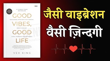 Good Vibes, Good Life by Vex King | Book Summary in Hindi | Audiobook