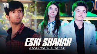 Amakivachchalar - Eski shahar (Offcial Music Video)