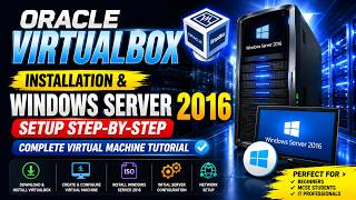 Oracle VirtualBox Installation & Windows Server 2016 Setup Steps | Complete Virtual Machine Tutorial