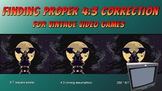 Finding Proper 4:3 Correction for Vintage Video Games