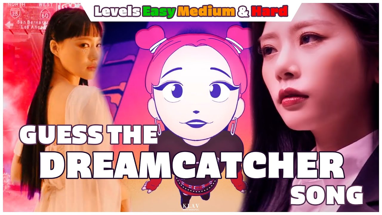 Guess the Dreamcatcher song in 4 seconds (Easy/Medium/Hard)