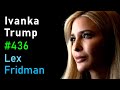 Thumbnail for Ivanka Trump: Politics, Family, Real Estate, Fashion, Music, and Life | Lex Fridman Podcast #436