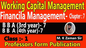 Working Capital:Chapter-1//Financial Management: Chapter-7 //B B A-4th year// Class-1