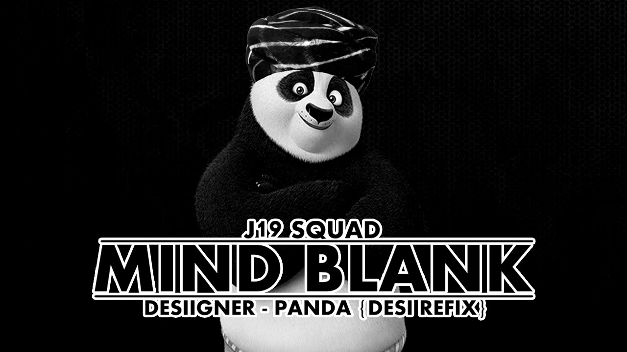 Panda - Desiigner (Desi Refix) | J19 Squad - Mind Blank | Latest Hindi ...