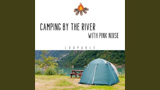 Loopable - The River Flows (Pink Noise)