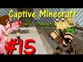 【マインクラフト】　Captive Minecraft　実績解除で広げよう！　パート15　【朱梨】
