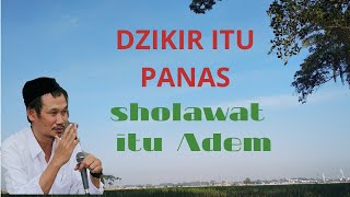 EFEK DZIKIR ITU PANAS - Sholawat Itu Adem - Gus Baha