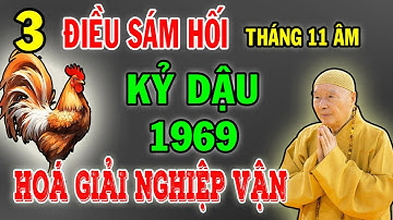 KỶ DẬU 1969 – 3 Điều Phải Sám Hối Trước Rằm Tháng 11 Âm Kẻo Lỡ Thời Điểm Đổi Vận Giàu Có!