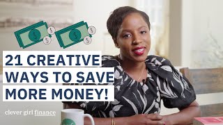 21 Creative Ways To Save Money Starting Right Now! | Clever Girl Finance