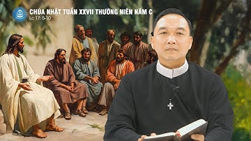 Lời Chúa - Chúa Nhật Tuần XXVII Thường Niên Năm C | 05/10/2025